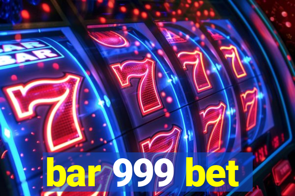 bar 999 bet
